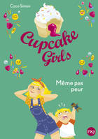 15, Cupcake Girls - tome 15 Même pas peur