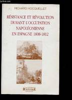 Résistance et réolution durant l'occupation napoléonienne en Espagne 1808-1812