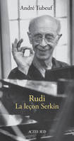 Rudi. La Leçon Serkin