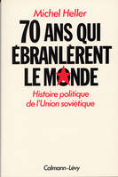 70 Ans qui Ébranlèrent le Monde, histoire politique de l'Union soviétique