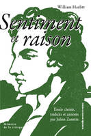 Sentiment et raison
, Essais choisis, traduits et annotés par Julien Zanetta