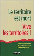 Le territoire est mort, vive les territoires !, Une (re)fabrication au nom du développement