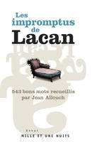 Les Impromptus de Lacan, 543 bons mots recueillis par Jean Allouch