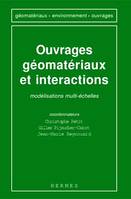 Ouvrages,géomatériaux et interactions: modélisations multi échelles (coll. Géomatériaux, environnement, ouvrages), modélisations multi-échelles