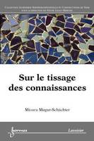 Sur le tissage des connaissances