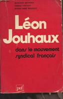 Léon Jouhaux, 2, Jouhaux (Léon) dans mouv. syndical