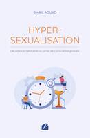 Hypersexualisation : décadence inévitable ou prise de conscience globale