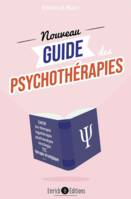 Le nouveau guide des psychothérapies, Démarches, techniques, fondateurs