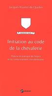 INITIATION AU CODE DE LA CHEVALERIE