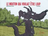 LE MOUTON QUI VOULAIT ETRE LOUP