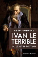 Ivan le Terrible ou le métier de tyran, Ou le métier de tyran