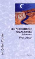 Les nourritures silencieuses, Aphorismes