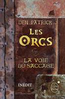 Les Orcs - La Voie du saccage, la voie du saccage