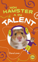 Mon hamster est un..., 4, Mon hamster a du talent - tome 4