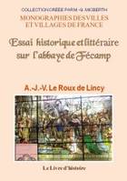 Essai historique et littéraire sur l'abbaye de Fécamp