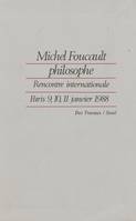 Michel Foucault philosophe, Rencontre internationale : Paris 9, 10, 11 janvier 1988