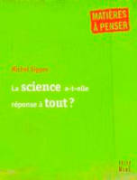 LA SCIENCE A-T-ELLE REPONSE A TOUT ?