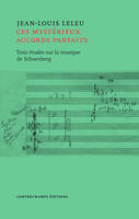 Ces mystérieux accords parfaits, Trois études sur la musique d'Arnold Schoenberg