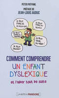 Comment comprendre un enfant dyslexique