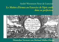 Le Maitre d'Armes ou l'exercice de l'ιpιe seule dans sa perfection, Deutsches Vorwort von Michael Müller-Hewer