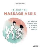 Le guide du massage assis, Une méthode japonaise pour se détendre et se libérer du stress