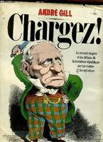 Chargez ! Le second empire et les débuts de la troisième république par un maître de la caricature., le Second Empire et les débuts de la Troisième République par un maître de la caricature