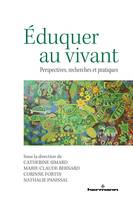 Eduquer au vivant, Perspectives, recherches et pratiques