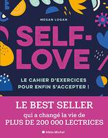 Self-love, Le cahier d'exercices pour enfin s'accepter !