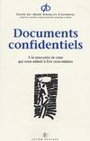 Documents confidentiels : A la rencontre de ceux qui nous aident à être nous, à la rencontre de ceux qui nous aident à être nous-mêmes