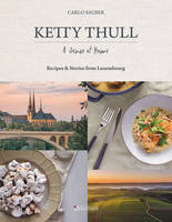 Ketty Thull - A Sense of Home, Recipes & Stories from Luxembourg