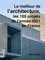 Le meilleur de l'architecture, les 100 projets de l'année 2021 en France, L ARCHITECTURE EN FRANCE