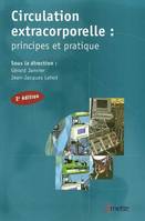 Circulation extracorporelle, principes et pratique