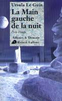 Le cycle de l'Ékumen., La main gauche de la nuit - NE - (Prix Hugo 1969), roman