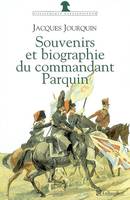 Souvenirs et biographie du commandant Parquin, officier et conspirateur