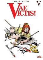 Vae victis !., V, Vae Victis Intégrale (T13 à T15)