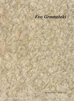 Eve Gramatzki, [exposition], 7 mars-26 avril 2009, Musée Fabre, Montpellier