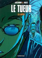 Le tueur., 3, Le Tueur (Tome 3) - La dette, La dette