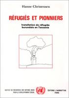 Réfugiés et pionniers, Installation des réfugiés burundais en Tanzanie