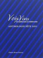 Voix vives de Méditerranée en Méditerranée / anthologie Sète 2011