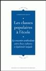 Les Classes populaires à l'école, La rencontre ambivalente entre deux cultures à légitimité inégale