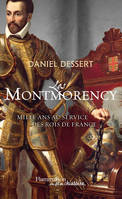 Les Montmorency, Mille ans au service des rois de France