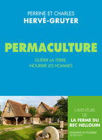 Permaculture, Guérir la terre, nourrir les hommes.