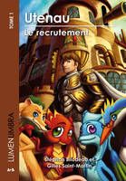 1, Lumenumbra, tome 1, Utenau - Le recrutement