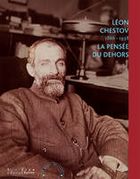 Leon Chestov (1866-1938), la pensée du dehors