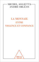 La Monnaie : entre violence et confiance