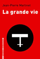 La grande vie