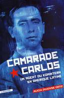 Camarade Carlos, Un agent du Komintern en Amérique latine