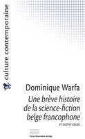 Une brève histoire de la science-fiction belge francophone et autres essais, Recueil d’articles