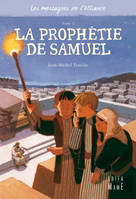 Les messagers de l'Alliance, 2, 2 - La prophetie de Samuel, Les messagers de l'Alliance  - Tome 2