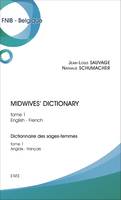 1, Midwives' dictionary (Tome 1), Dictionnaire des sages-femmes (Tome 1) - English-French/Anglais-français